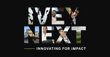 Introducing Ivey Next: Innovating for impact